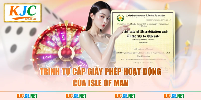 Trình tự cấp giấy phép hoạt động của Isle Of Man