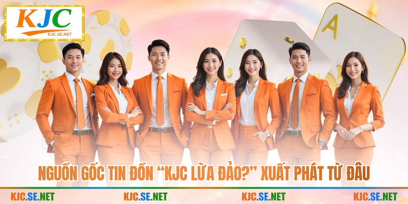 Nguồn gốc tin đồn “KJC lừa đảo?” xuất phát từ đâu